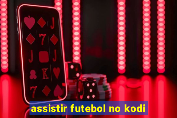 assistir futebol no kodi